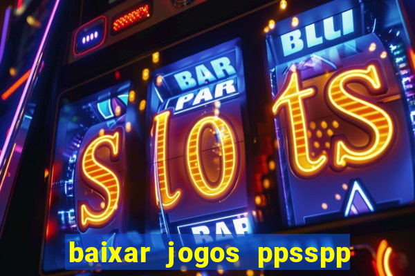 baixar jogos ppsspp para android